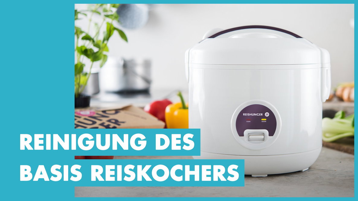 Reishunger Reiskocher - Die richtige Reinigung des Basis Reiskochers